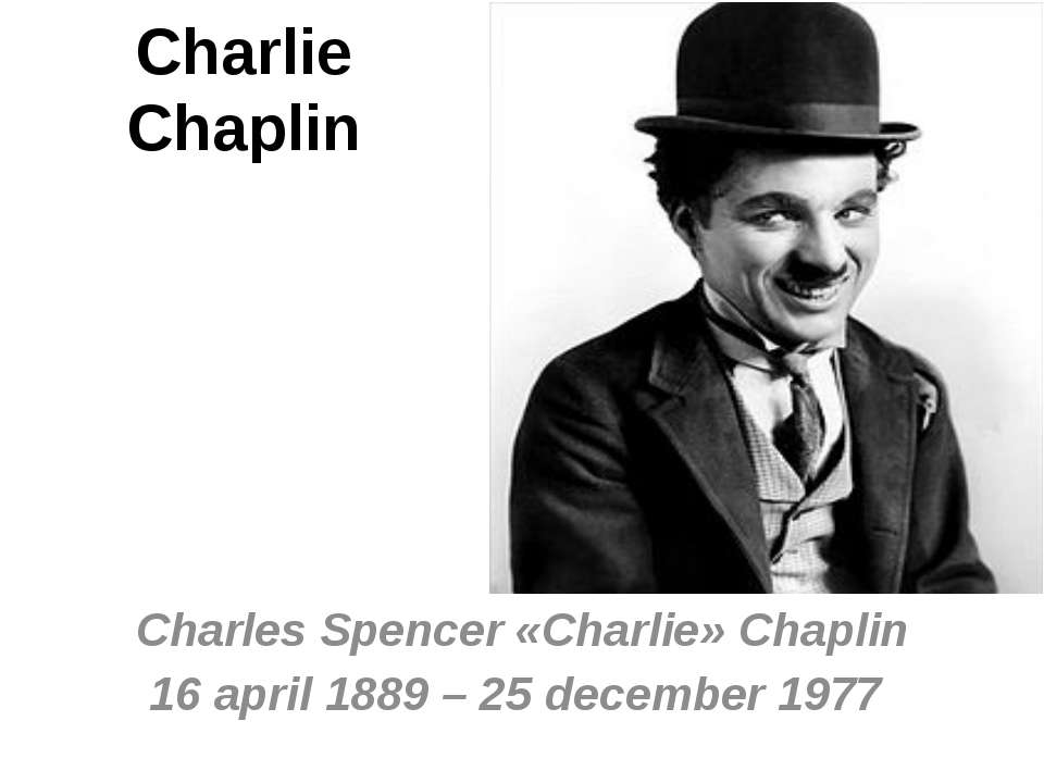 Charlie Chaplin - Скачать школьные презентации PowerPoint бесплатно | Портал бесплатных презентаций school-present.com