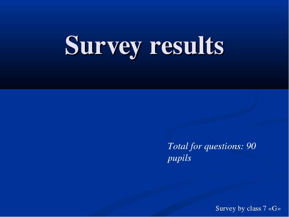 Survey results - Скачать школьные презентации PowerPoint бесплатно | Портал бесплатных презентаций school-present.com