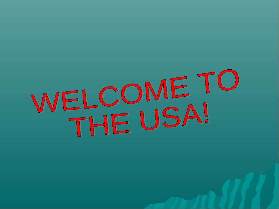 Welcome to the USA - Скачать школьные презентации PowerPoint бесплатно | Портал бесплатных презентаций school-present.com