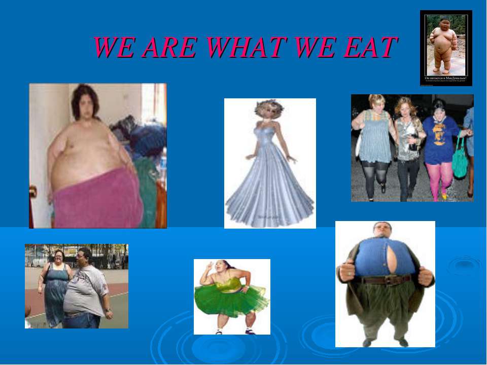 WE ARE WHAT WE EAT - Скачать школьные презентации PowerPoint бесплатно | Портал бесплатных презентаций school-present.com