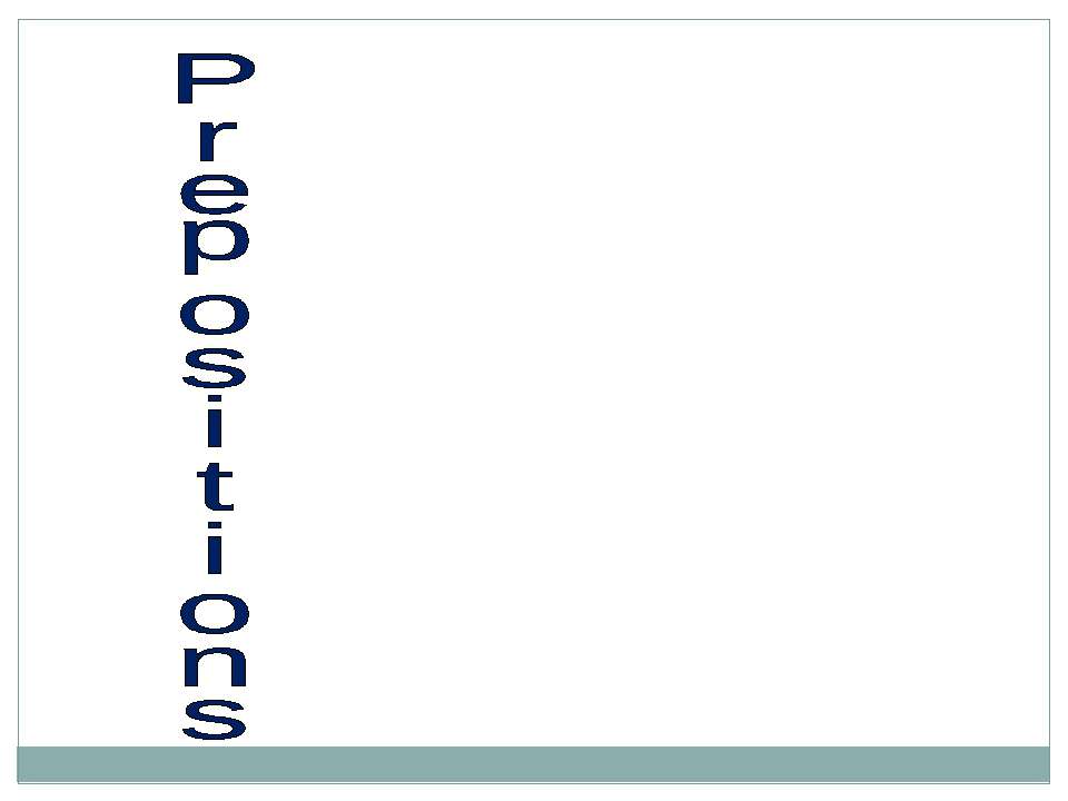 Prepositions - Скачать школьные презентации PowerPoint бесплатно | Портал бесплатных презентаций school-present.com