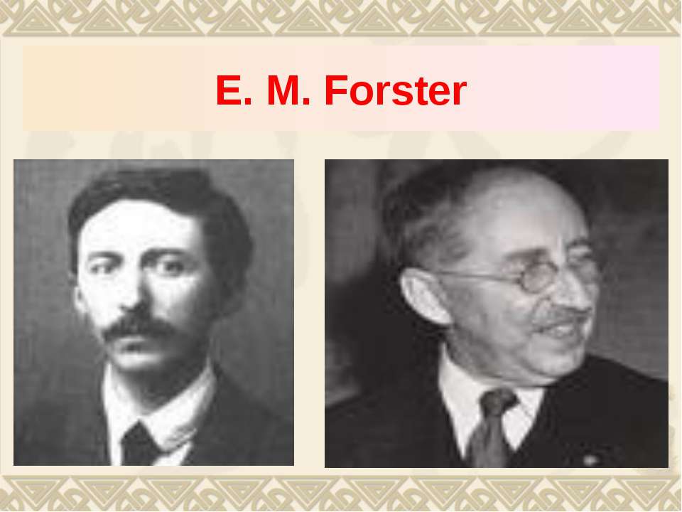 E.M. Forster - Скачать школьные презентации PowerPoint бесплатно | Портал бесплатных презентаций school-present.com