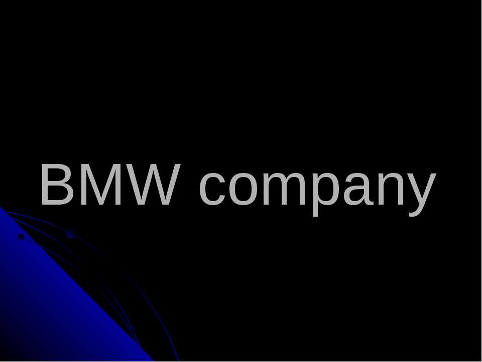 BMW company - Скачать школьные презентации PowerPoint бесплатно | Портал бесплатных презентаций school-present.com