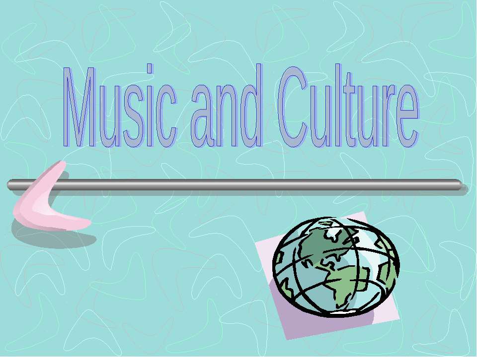 Music and Culture - Скачать школьные презентации PowerPoint бесплатно | Портал бесплатных презентаций school-present.com