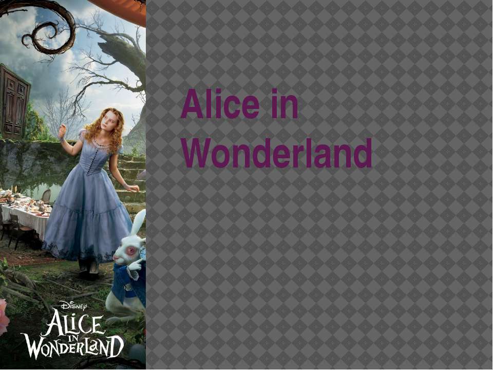 Alice in Wonderland - Скачать школьные презентации PowerPoint бесплатно | Портал бесплатных презентаций school-present.com