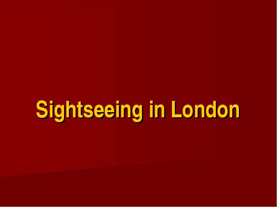 Sightseeing in London - Скачать школьные презентации PowerPoint бесплатно | Портал бесплатных презентаций school-present.com