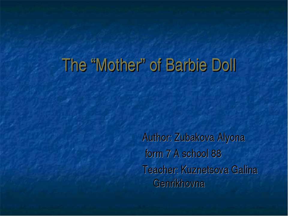 The “Mother” of Barbie Doll - Скачать школьные презентации PowerPoint бесплатно | Портал бесплатных презентаций school-present.com
