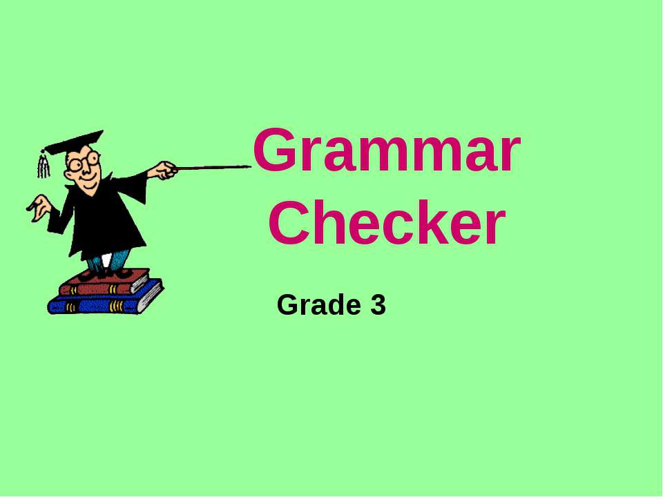 Grammar Checker - Скачать школьные презентации PowerPoint бесплатно | Портал бесплатных презентаций school-present.com