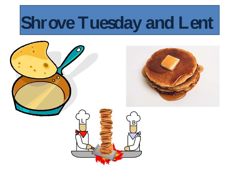 Shrove Tuesday and Lent - Скачать школьные презентации PowerPoint бесплатно | Портал бесплатных презентаций school-present.com