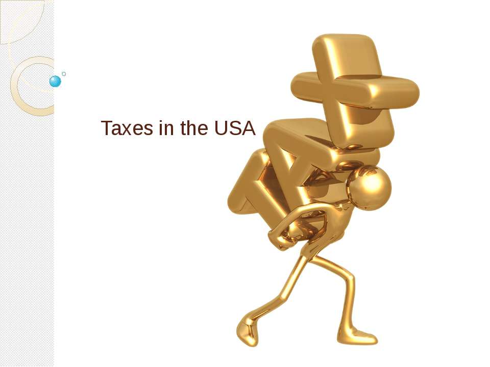 Taxes in the USA - Скачать школьные презентации PowerPoint бесплатно | Портал бесплатных презентаций school-present.com