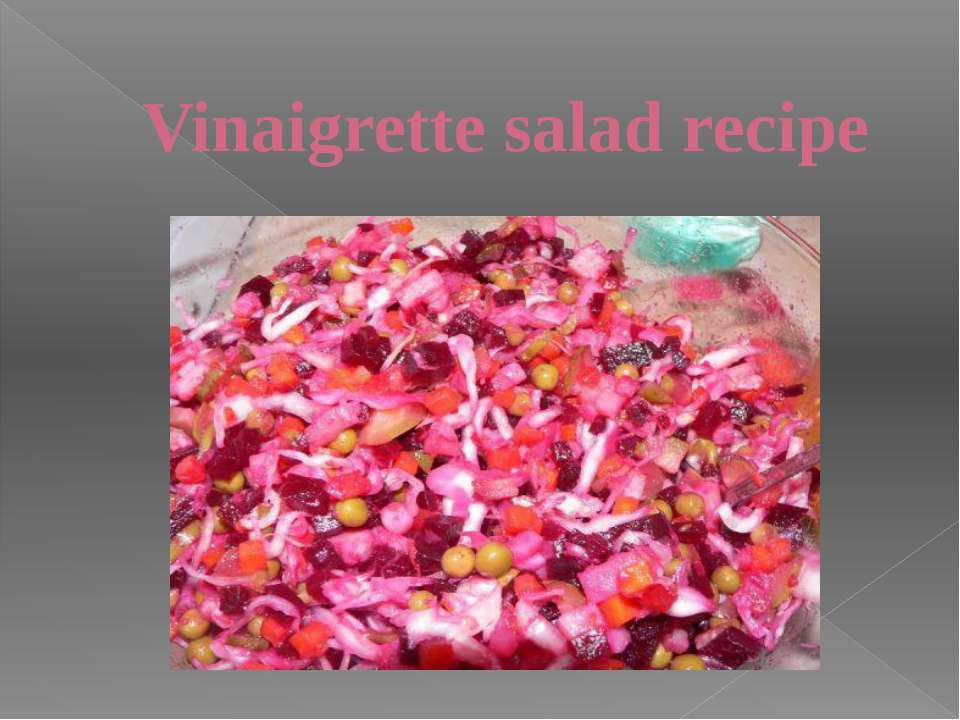 Vinaigrette salad recipe - Скачать школьные презентации PowerPoint бесплатно | Портал бесплатных презентаций school-present.com