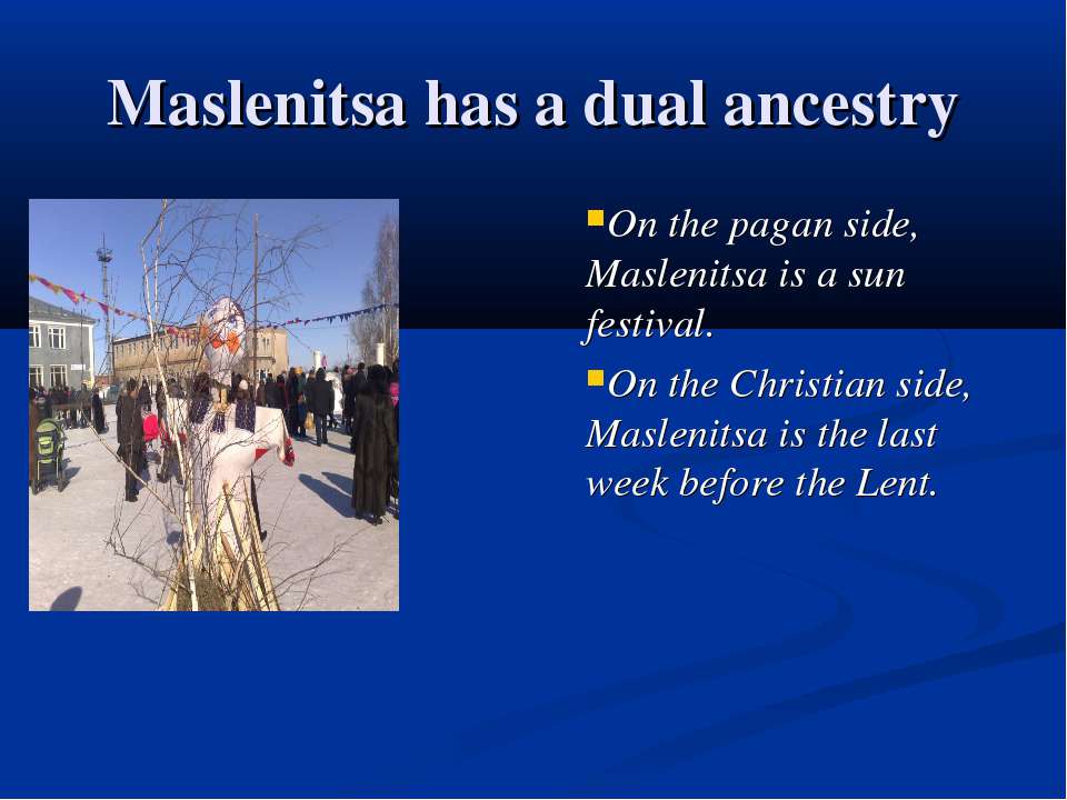 Maslenitsa has a dual ancestry - Скачать школьные презентации PowerPoint бесплатно | Портал бесплатных презентаций school-present.com