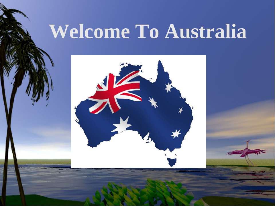 Welcome To Australia - Скачать школьные презентации PowerPoint бесплатно | Портал бесплатных презентаций school-present.com