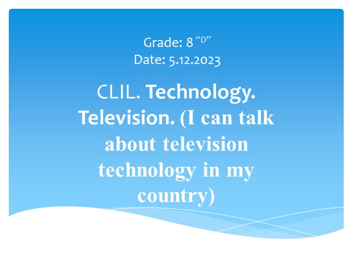 CLIL. (Content Language Integrated Learning). Technology. Television. - Скачать школьные презентации PowerPoint бесплатно | Портал бесплатных презентаций school-present.com