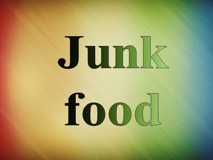 Презентация по английскому языку на тему "Junk Food" (8 класс) - Скачать школьные презентации PowerPoint бесплатно | Портал бесплатных презентаций school-present.com