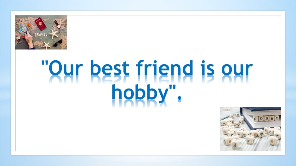 Презентация по английскому языку на тему "What's your hobby? 1 курс СПО - Скачать школьные презентации PowerPoint бесплатно | Портал бесплатных презентаций school-present.com