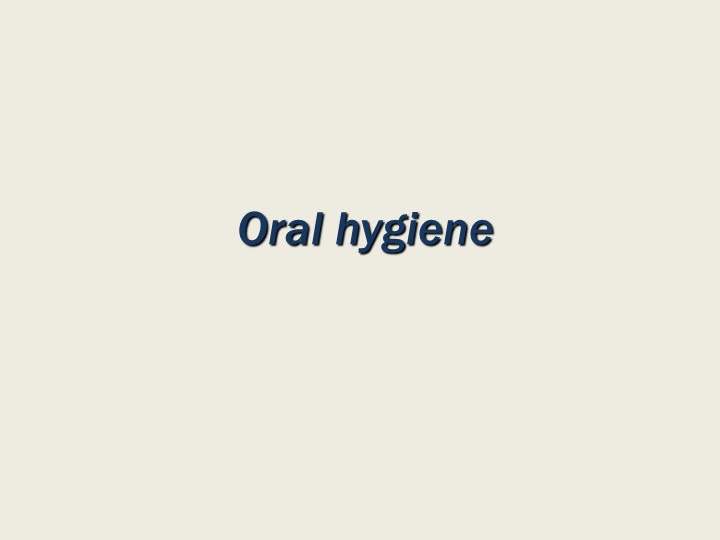 Презентация на тему " Oral hygiene" - Скачать школьные презентации PowerPoint бесплатно | Портал бесплатных презентаций school-present.com