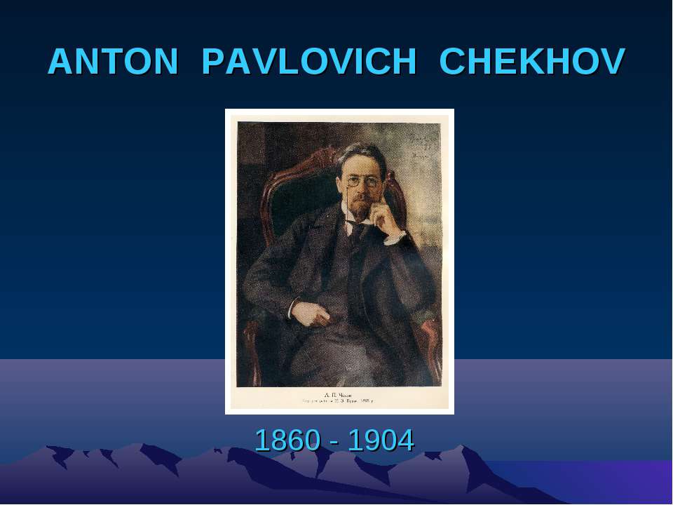 Anton Pavlovich Chekhov - Скачать школьные презентации PowerPoint бесплатно | Портал бесплатных презентаций school-present.com