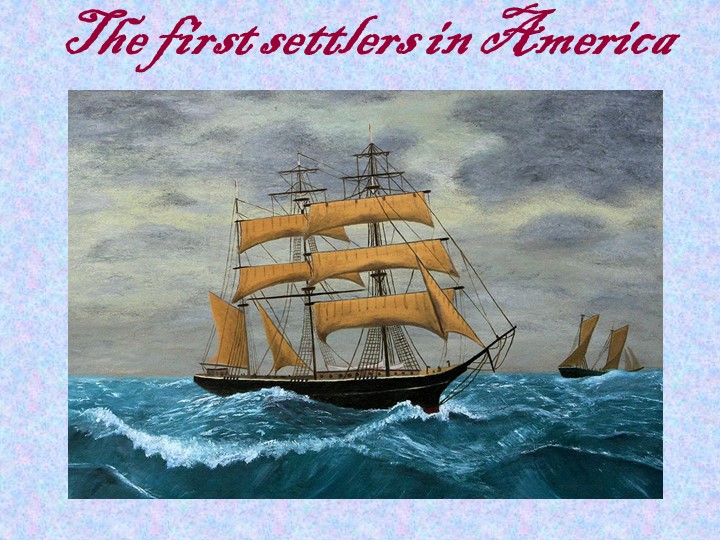 Презентация по английскому языку на тему "The first settlers in America. Thanksgiving day" - Скачать школьные презентации PowerPoint бесплатно | Портал бесплатных презентаций school-present.com