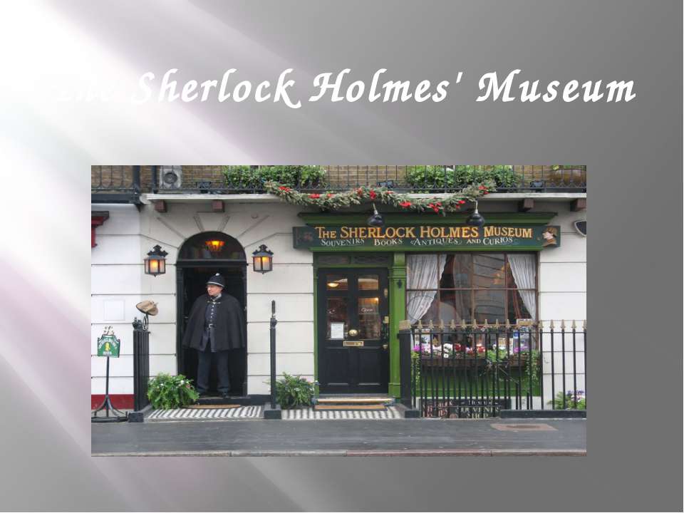 The Sherlock Holmes' Museum - Скачать школьные презентации PowerPoint бесплатно | Портал бесплатных презентаций school-present.com