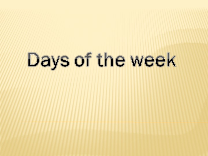 Презентация days of week - Скачать школьные презентации PowerPoint бесплатно | Портал бесплатных презентаций school-present.com