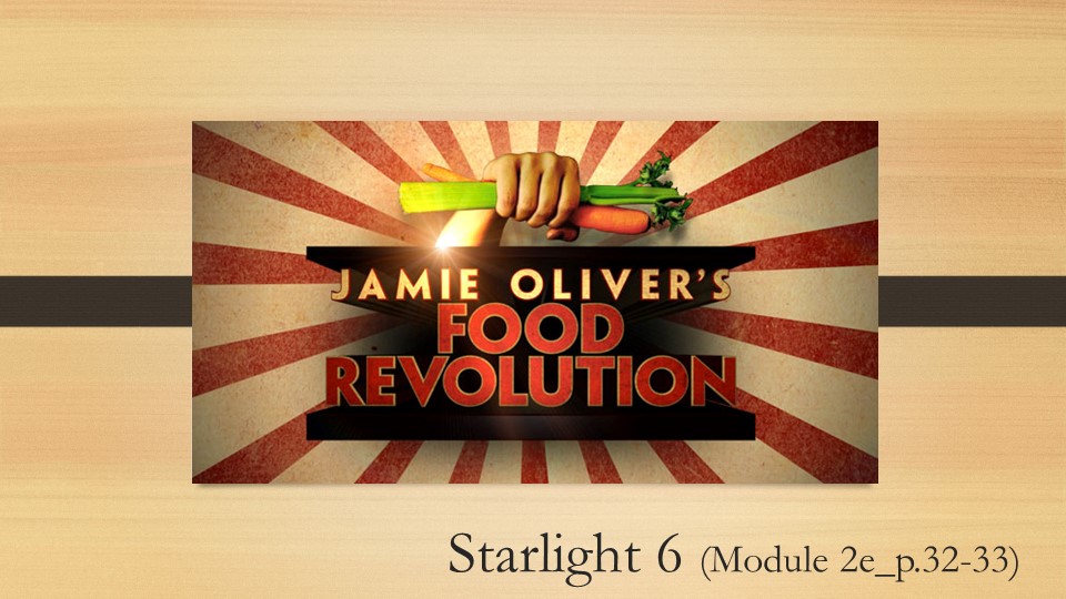 Презентация по английскому языку на тему "Jamie's Food Revolution" (Starlight 6) - Скачать школьные презентации PowerPoint бесплатно | Портал бесплатных презентаций school-present.com