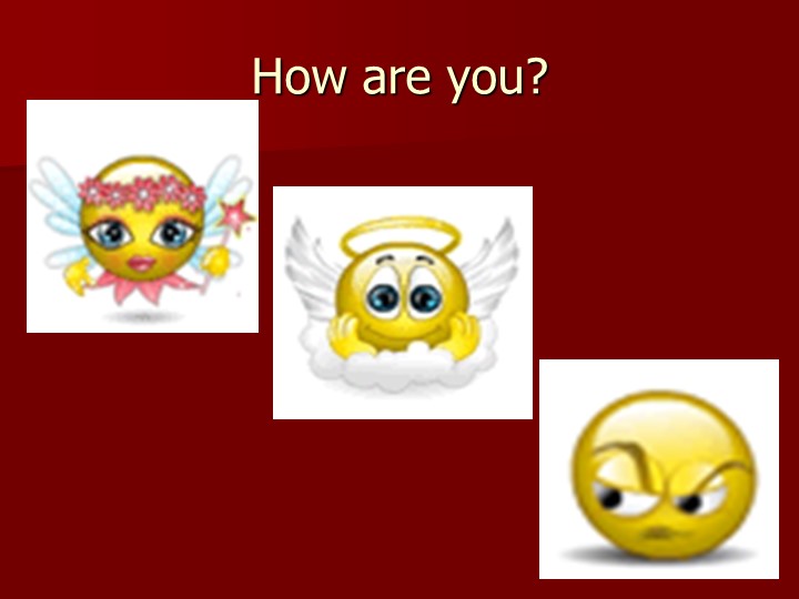Презентация "How are you?" - Скачать школьные презентации PowerPoint бесплатно | Портал бесплатных презентаций school-present.com