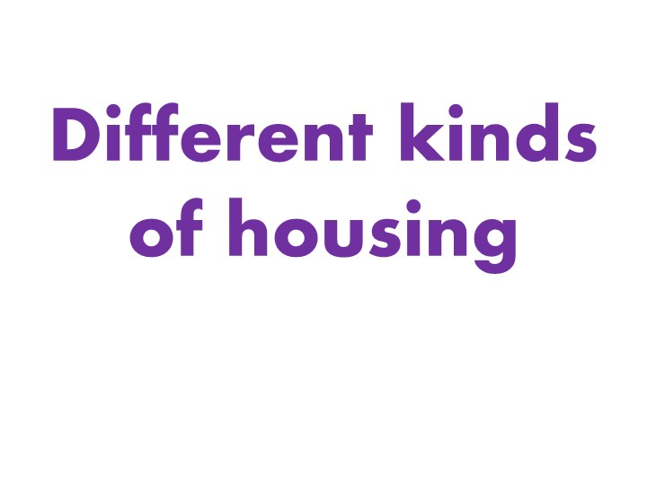 Different types of housing - Скачать школьные презентации PowerPoint бесплатно | Портал бесплатных презентаций school-present.com