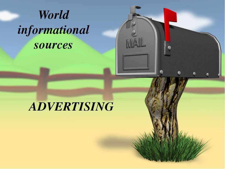 World informational sources. Advertising - Скачать школьные презентации PowerPoint бесплатно | Портал бесплатных презентаций school-present.com