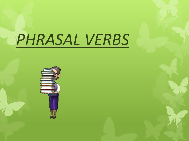 Фразовый глагол go Module 2 - Скачать школьные презентации PowerPoint бесплатно | Портал бесплатных презентаций school-present.com