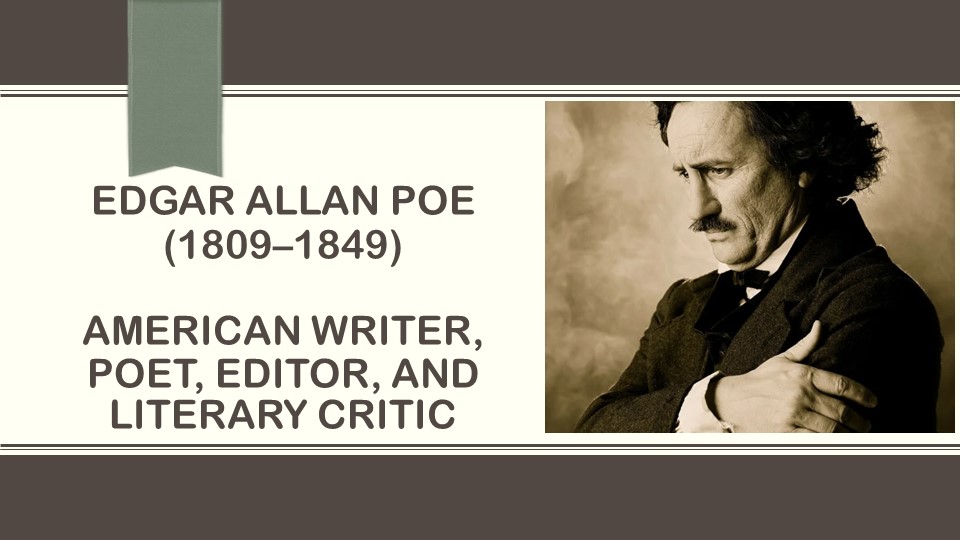 Презентация по английскому языку на тему: Edgar Allan Poe (1809–1849) - Скачать школьные презентации PowerPoint бесплатно | Портал бесплатных презентаций school-present.com