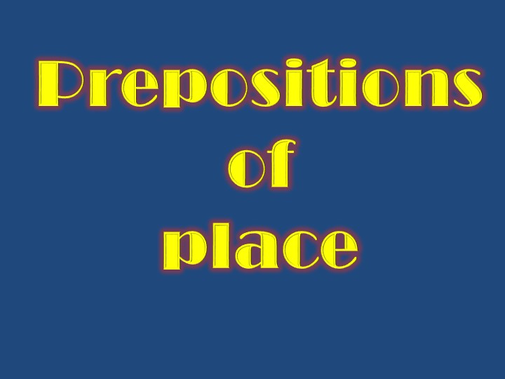 Презентация по английскому языку " Предлоги места" - Скачать школьные презентации PowerPoint бесплатно | Портал бесплатных презентаций school-present.com