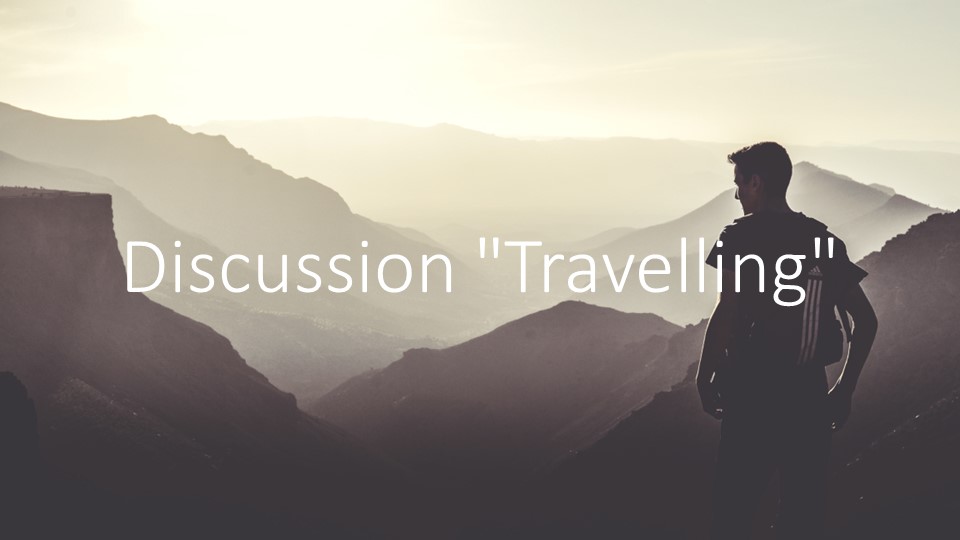Дискуссия "Travelling" (9-11 классы) - Скачать школьные презентации PowerPoint бесплатно | Портал бесплатных презентаций school-present.com