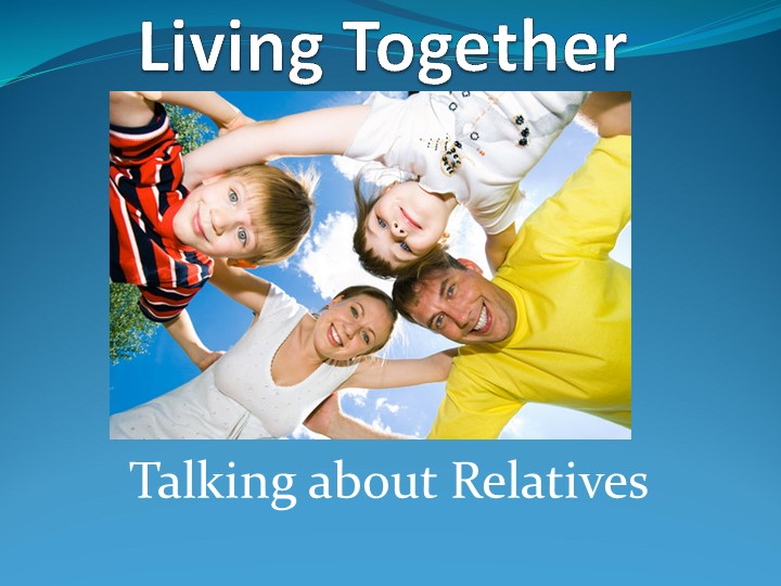 Презентация к уроку английского языка "Living Together", 5 класс - Скачать школьные презентации PowerPoint бесплатно | Портал бесплатных презентаций school-present.com