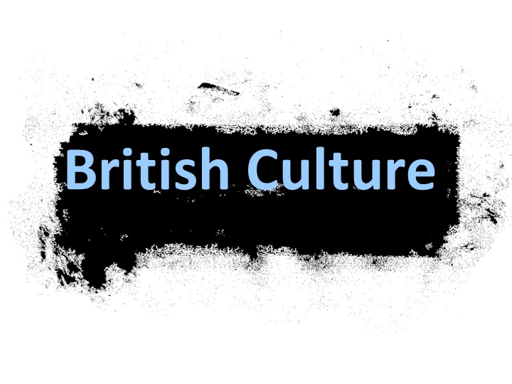 Презентация по теме "British Culture" - Скачать школьные презентации PowerPoint бесплатно | Портал бесплатных презентаций school-present.com
