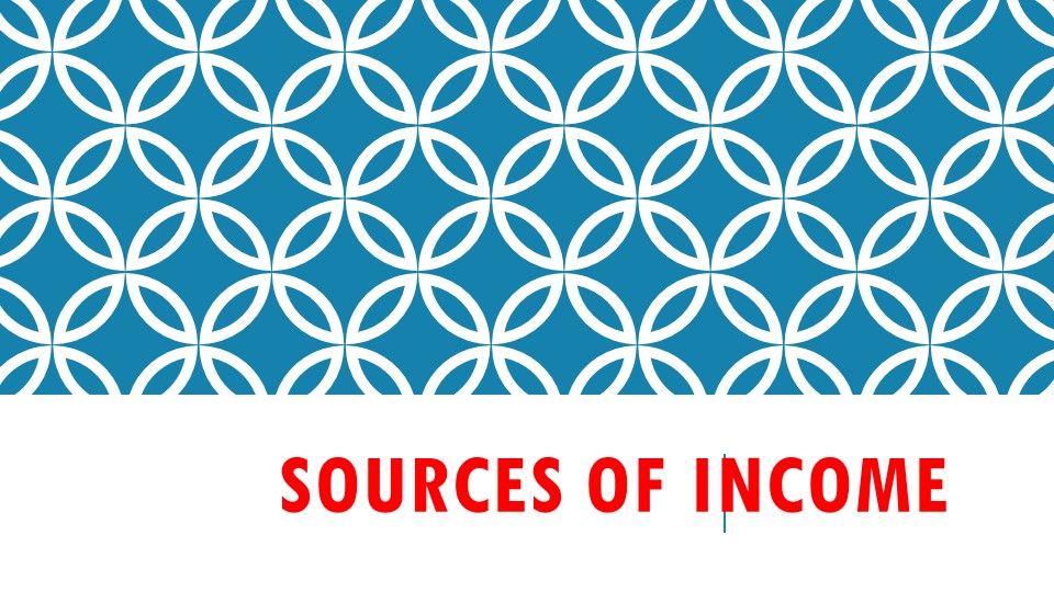Презентация по английскому языку "Источники дохода" (заключительный курс всех специальностей колледжа) - Скачать школьные презентации PowerPoint бесплатно | Портал бесплатных презентаций school-present.com