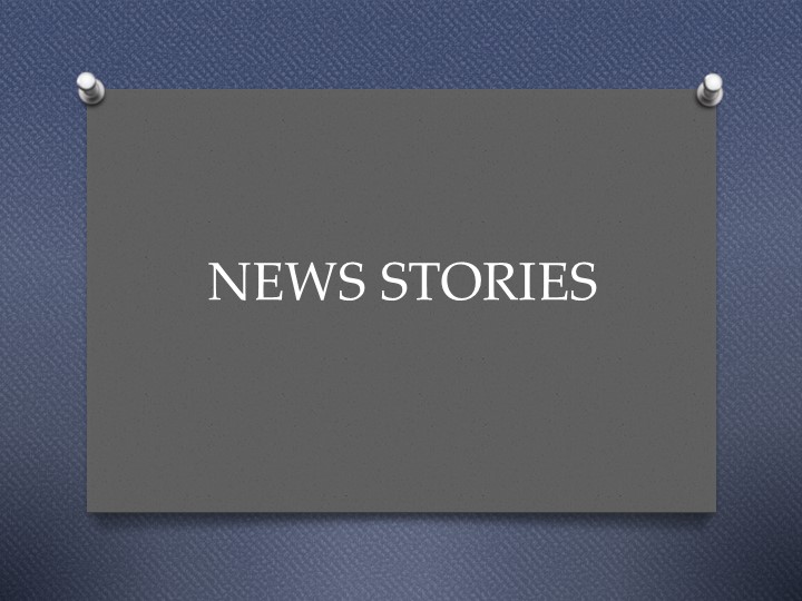 Презентация урока английского языка в 7 К классе по теме: «News stories» - Скачать школьные презентации PowerPoint бесплатно | Портал бесплатных презентаций school-present.com