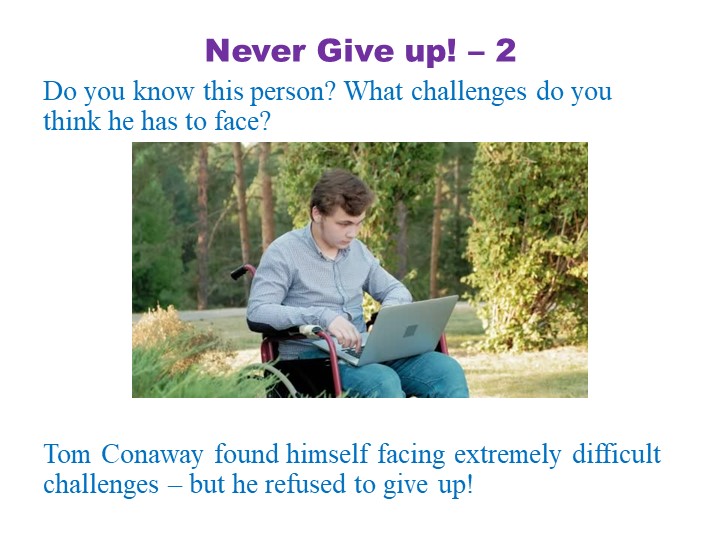 Презентация по английскому языку на тему "Не сдавайся! (2)" (9 класс) - Скачать школьные презентации PowerPoint бесплатно | Портал бесплатных презентаций school-present.com