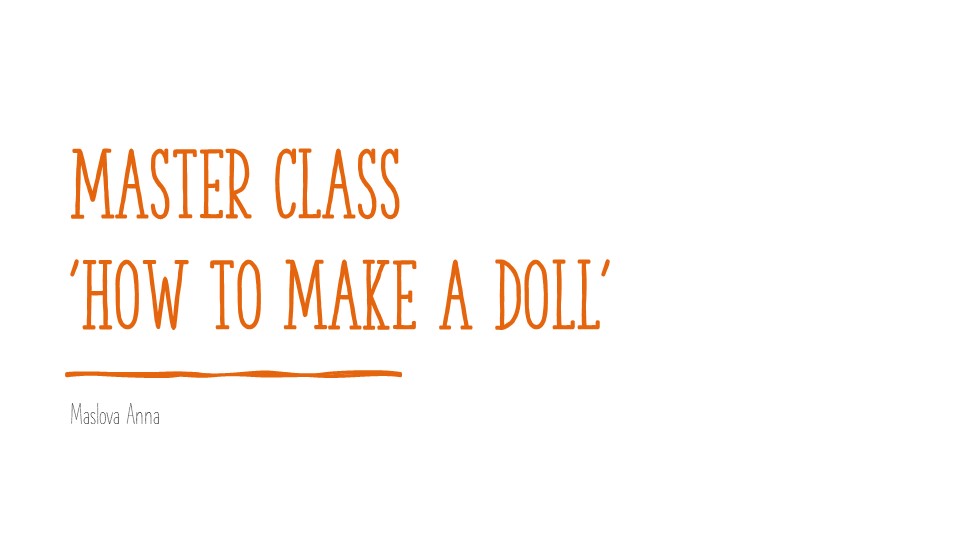 Презентация по английскому языку "Как сделать куклу" - Скачать школьные презентации PowerPoint бесплатно | Портал бесплатных презентаций school-present.com