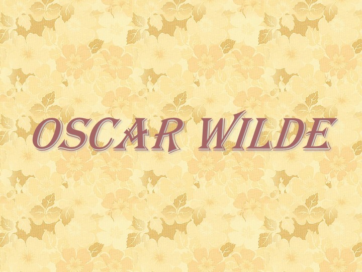 Презентация по английскому языку на тему " Творчество О. Уайльда" - Скачать школьные презентации PowerPoint бесплатно | Портал бесплатных презентаций school-present.com