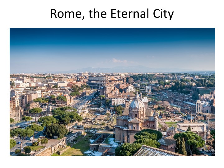 Презентация "Rome, the eternal city" - Скачать школьные презентации PowerPoint бесплатно | Портал бесплатных презентаций school-present.com