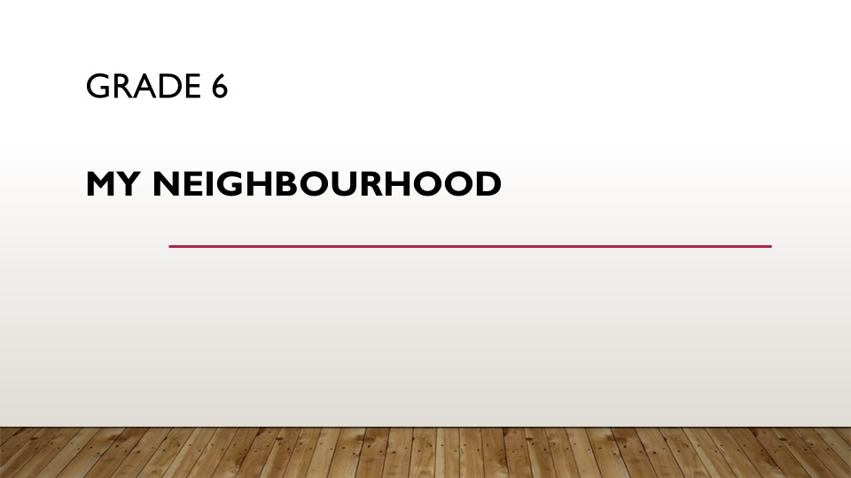 Презентация по Английскому языку на тему "My Neighbourhood" (6 класс) - Скачать школьные презентации PowerPoint бесплатно | Портал бесплатных презентаций school-present.com