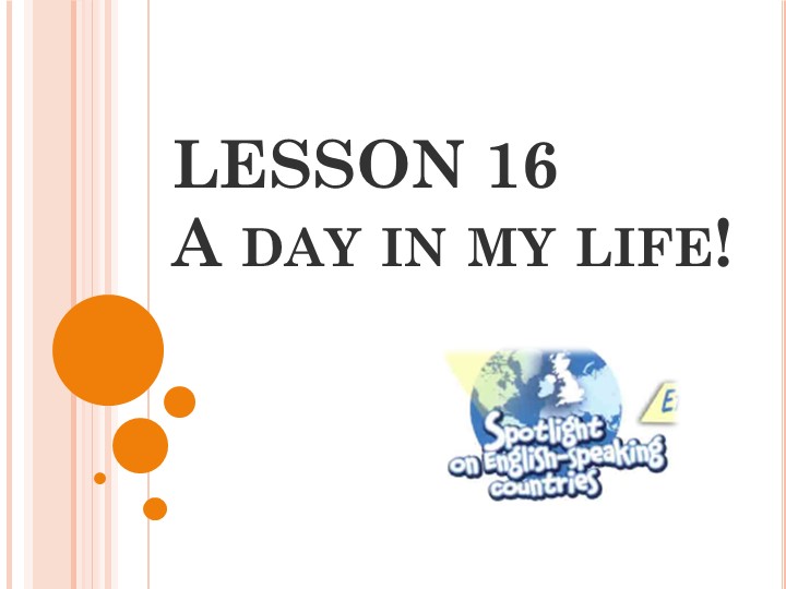 Презентация Spotlight 4 "A day un my life" - Скачать школьные презентации PowerPoint бесплатно | Портал бесплатных презентаций school-present.com