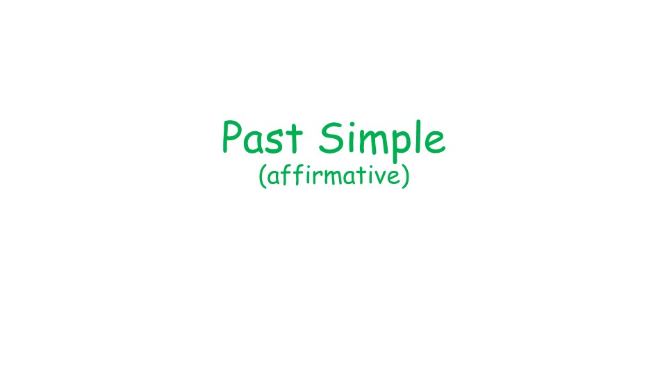 Презентация по английскому языку на тему :"Past simple (affirmative)". - Скачать школьные презентации PowerPoint бесплатно | Портал бесплатных презентаций school-present.com