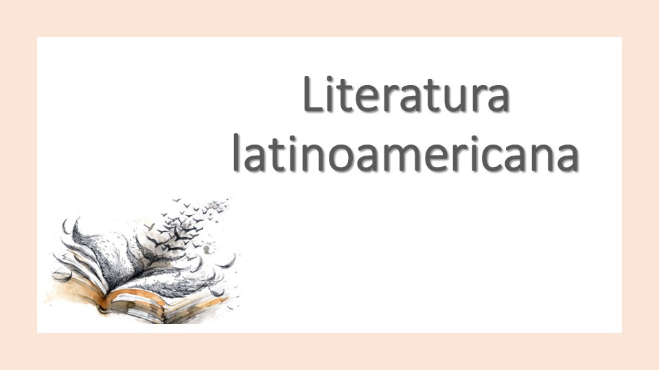 Презентация "Literatura latinoamericana" (7 класс) - Скачать школьные презентации PowerPoint бесплатно | Портал бесплатных презентаций school-present.com