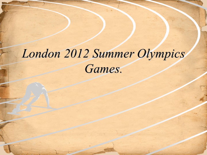 Презентация по английскому языку на тему "London Summer Olympics Games" - Скачать школьные презентации PowerPoint бесплатно | Портал бесплатных презентаций school-present.com