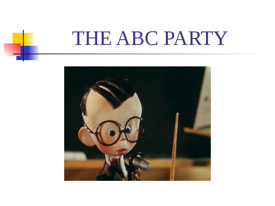 The Abc party - Скачать школьные презентации PowerPoint бесплатно | Портал бесплатных презентаций school-present.com