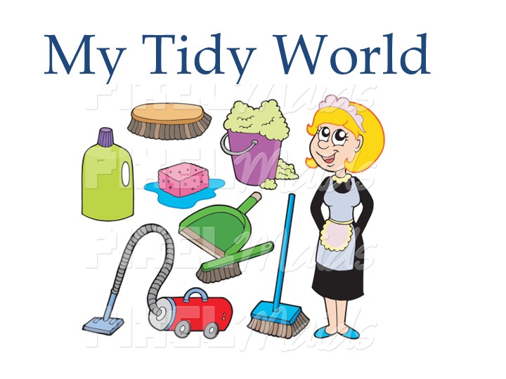 Презентация по английскому языку на тему 'My Tidy World" - Скачать школьные презентации PowerPoint бесплатно | Портал бесплатных презентаций school-present.com