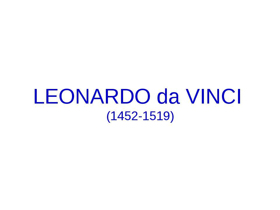 Leonardo da Vinci (1452-1519) - Скачать школьные презентации PowerPoint бесплатно | Портал бесплатных презентаций school-present.com