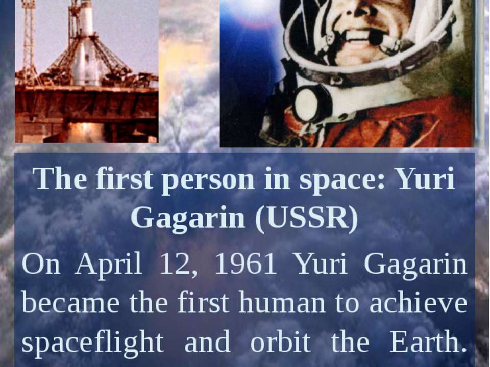 The first person in space: Yuri Gagarin (USSR) - Скачать школьные презентации PowerPoint бесплатно | Портал бесплатных презентаций school-present.com